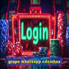 grupo whatsapp cdzinhas